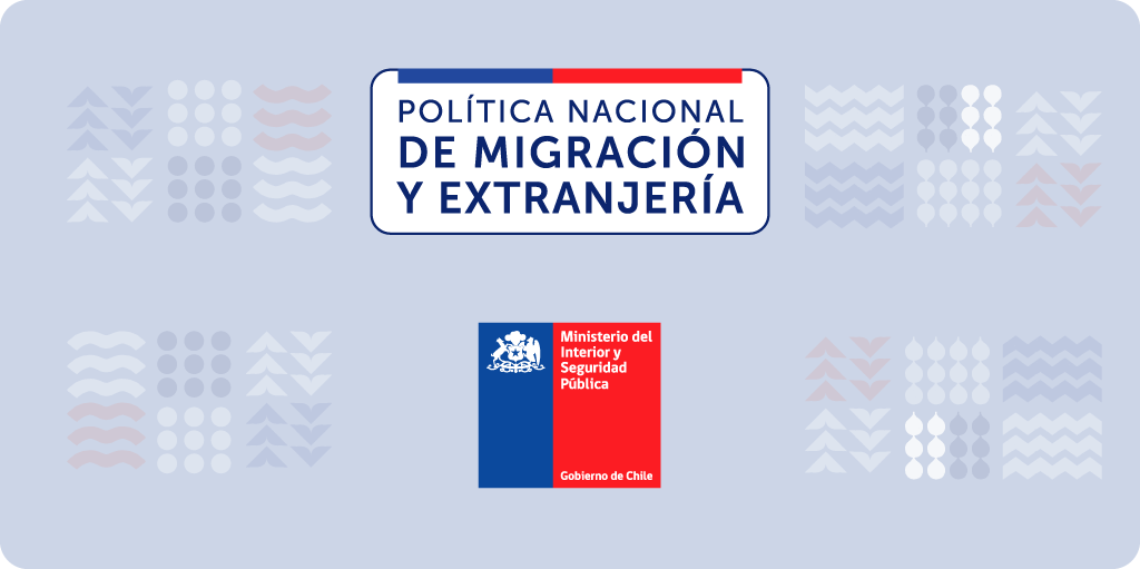 Política Nacional de Migración y Extranjería, Ministerio del Interior y Seguridad Pública, Chile
